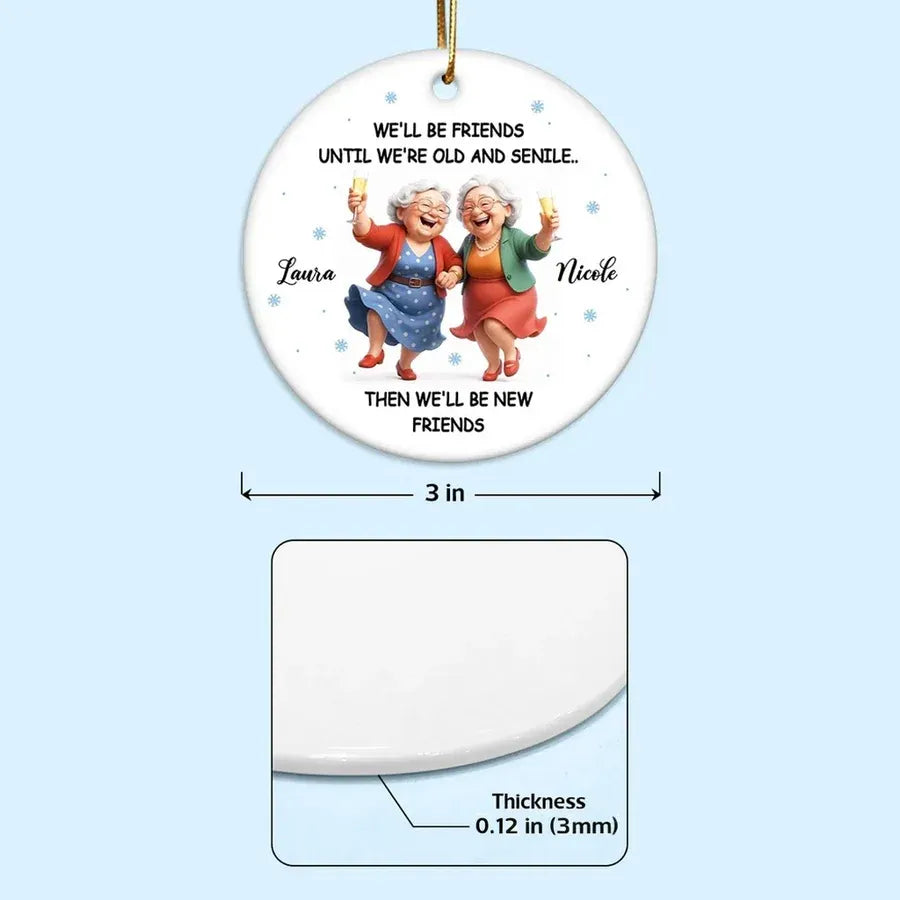Personalized Best Friends Ornament with Old and Senile Quote
