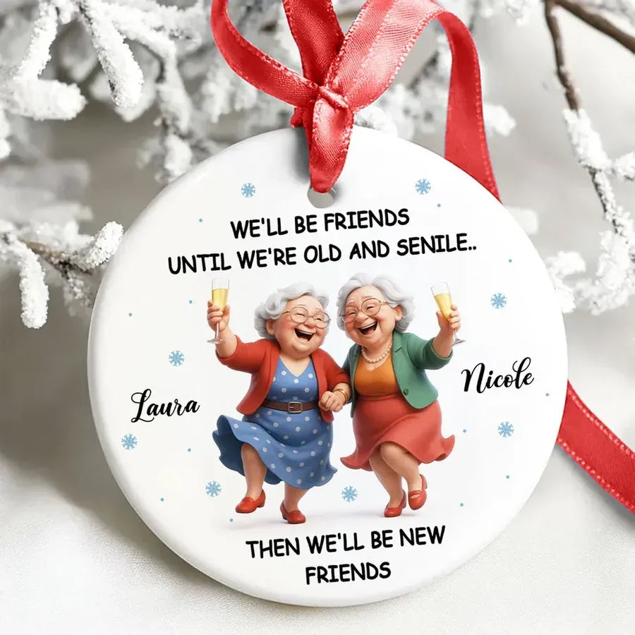 Personalized Best Friends Ornament with Old and Senile Quote
