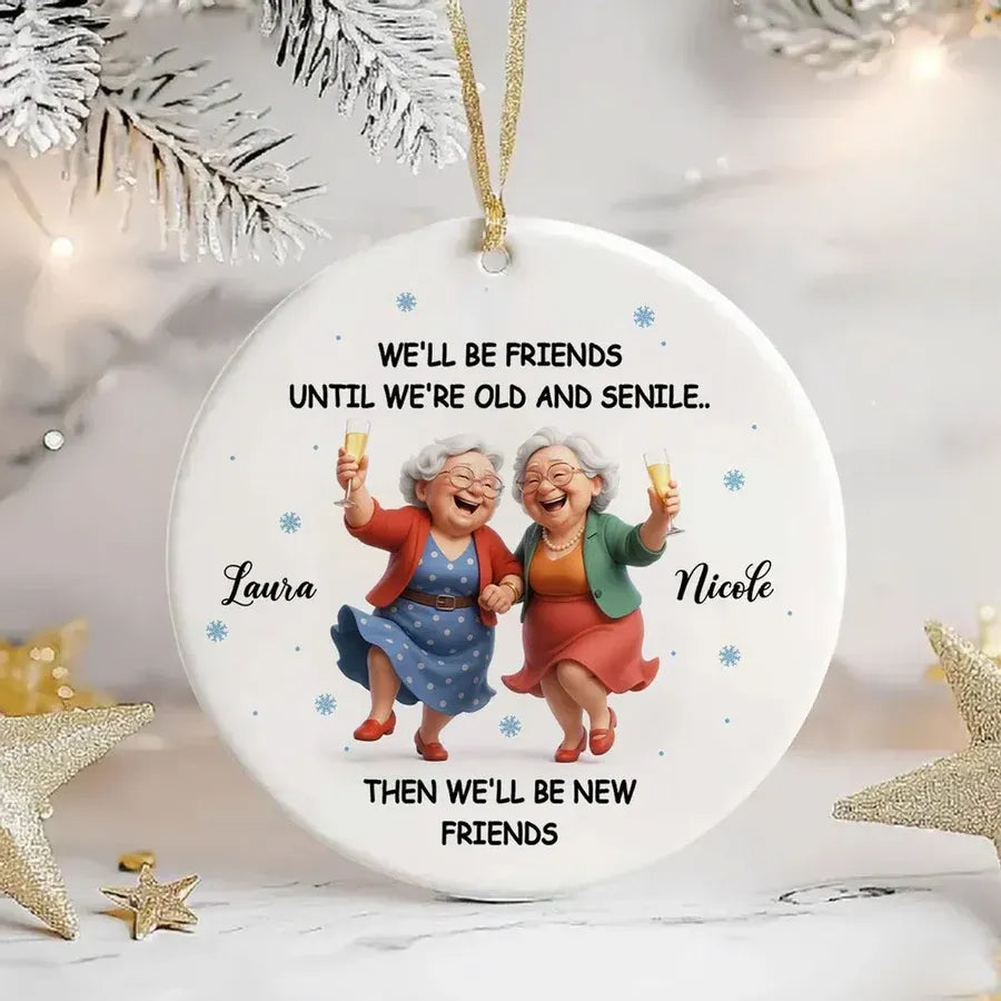Personalized Best Friends Ornament with Old and Senile Quote
