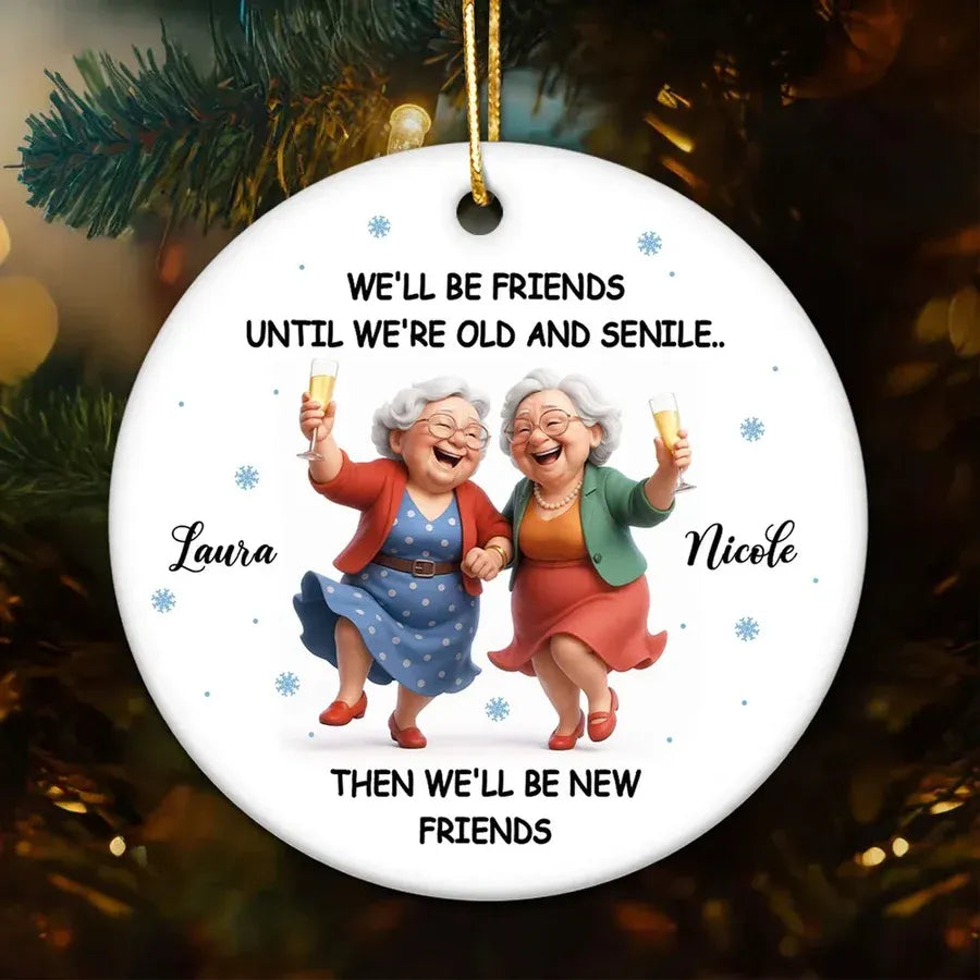 Personalized Best Friends Ornament with Old and Senile Quote