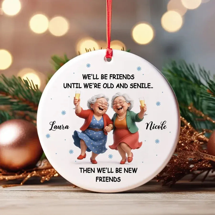 Personalized Best Friends Ornament with Old and Senile Quote