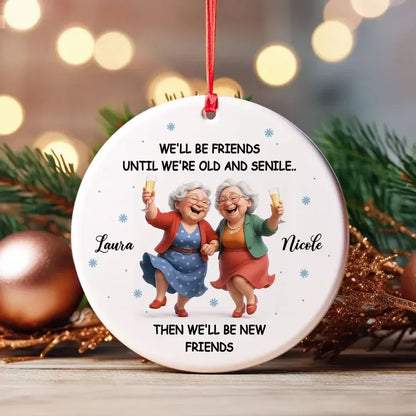 Personalized Best Friends Ornament with Old and Senile Quote